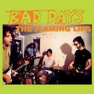 The Flaming Lips, Bad Days [Record Store Day] (10")