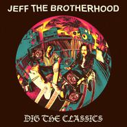 JEFF the Brotherhood, Dig The Classics (LP)