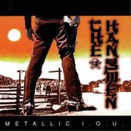 The Hangmen, Metallic I.O.U. (CD)