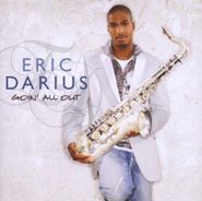 Eric Darius, Goin' All Out (CD)