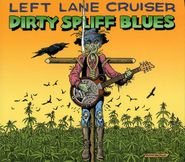 Left Lane Cruiser, Dirty Spliff Blues (CD)