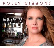 Polly Gibbons, Is It Me...? (CD)