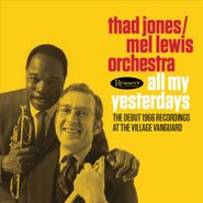 Thad Jones, All My Yesterdays - The Debut 1966 Recordings At The Village Vanguard (CD)