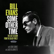 Bill Evans, Some Other Time: The Lost Session From The Black Forest (CD)