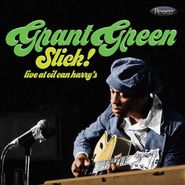 Grant Green, Slick! Live At Oil Can Harry's (CD)