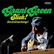 Grant Green, Slick! Live At Oil Can Harry's [Record Store Day] (LP)