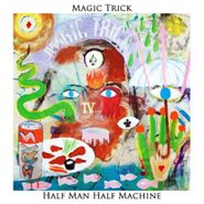 Magic Trick, Half Man Half Machine (LP)
