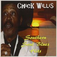 Chick Willis, Southern Soul Blues Hits (CD)