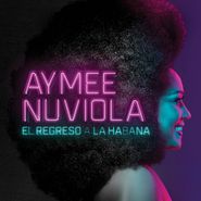 Aymee Nuviola, El Regreso A La Habana (CD)