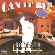 Gangsta Blac, Can It Be? (CD)