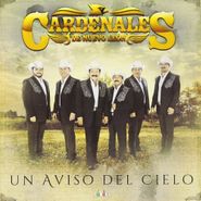 Cardenales De Nuevo León, Un Aviso Del Cielo (CD)