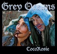 CocoRosie, Grey Oceans (CD)