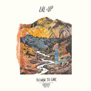 LVL UP, Return To Love (LP)