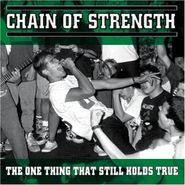 Chain Of Strength, The One Thing That Still Holds True (LP)