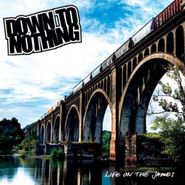 Down To Nothing, Life On The James (CD)