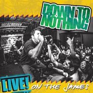 Down To Nothing, Live! On The James (LP)