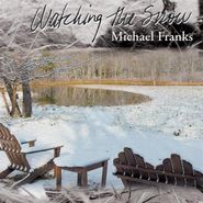 Michael Franks, Watching The Snow (CD)