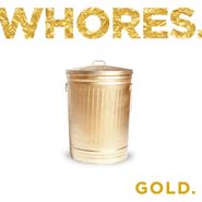 Whores., Gold (LP)