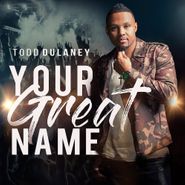 Todd Dulaney, Your Great Name (CD)