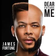 James Fortune, Dear Future Me (CD)