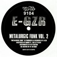 E-GZR, Metalurgic Funk Vol. 2 (12")