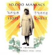 10,000 Maniacs, Hope Chest: The Fredonia Recordings 1982-1983 (CD)