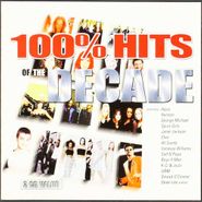 Various Artists, 100% Hits Of The Decade [Import] (CD)