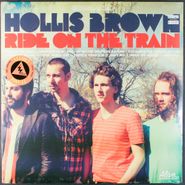Hollis Brown, Ride On The Train [Atomic Orange Vinyl] (LP)