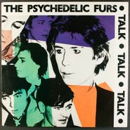 The Psychedelic Furs, Talk Talk Talk [1982 Issue] (LP)