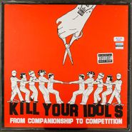 Kill Your Idols, From Companionship To Competition (LP)
