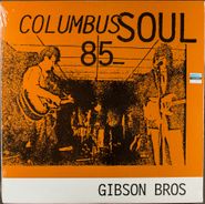 The Gibson Bros., Columbus Soul 85 (LP)