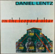 Daniel Lentz, On The Leopard Alter (LP)
