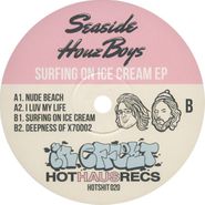 Seaside Houz Boyz, Surfing On Ice Cream EP (12")
