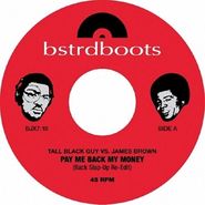 Tall Black Guy, Pay Me Back My Money / Funky Drummers In A Space Suit (7")
