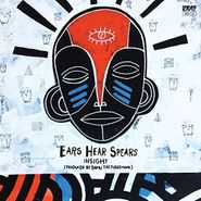 Insight, Ears Hear Spears (LP)