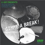 Various Artists, K-Def Presents: Gimme A Break! (7")