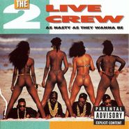 2 Live Crew, As Nasty As They Wanna Be (CD)