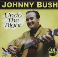 Johnny Bush, Undo The Right (CD)
