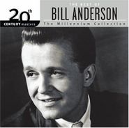 Bill Anderson, 20th Century Masters - The Millenium Collection: The Best Of Bill Anderson (CD)