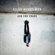 Gilad Hekselman, Ask For Chaos (CD)