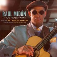Raul Midón, If You Really Want (CD)