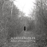 Marissa Nadler, Ballads Of Living & Dying (LP)