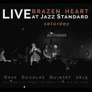 Dave Douglas Quintet, Brazen Heart Live At Jazz Standard: Saturday (CD)