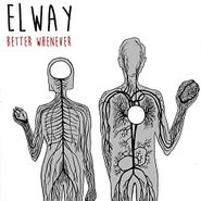 Elway, Better Whenever (CD)