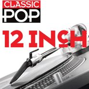 Various Artists, Classic Pop 12 Inch (CD)