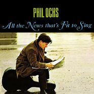 Phil Ochs, All The News That's Fit To Sing (CD)