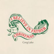 Greg Lake, I Believe In Father Christmas [Black Friday White Vinyl] (10")