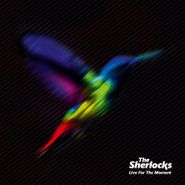 The Sherlocks, Live For The Moment (LP)