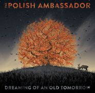 The Polish Ambassador, Dreaming Of An Old Tomorrow (CD)