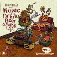 Various Artists, Dogfish Head Presents Music To Drink Beer & Make Love To [Record Store Day] (LP)